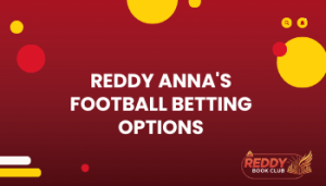 Reddy Anna's Football Betting Options