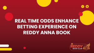 Real Time Odds Enhance Betting Experience on Reddy Anna Book