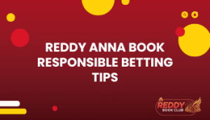 Reddy Anna Book Responsible Betting Tips