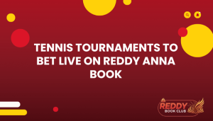 Tennis Tournaments to Bet Live on Reddy Anna Book
