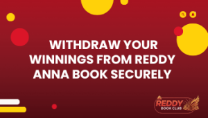 Withdraw Your Winnings From Reddy Anna Book Securely