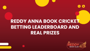 Reddy Anna Book Cricket Betting Leaderboard and Real Prizes